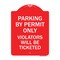Signmission Parking by Permit Violators Will Ticketed, Red & White Aluminum Sign, 18" x 24", RW-1824-23452 A-DES-RW-1824-23452 - alternate 1